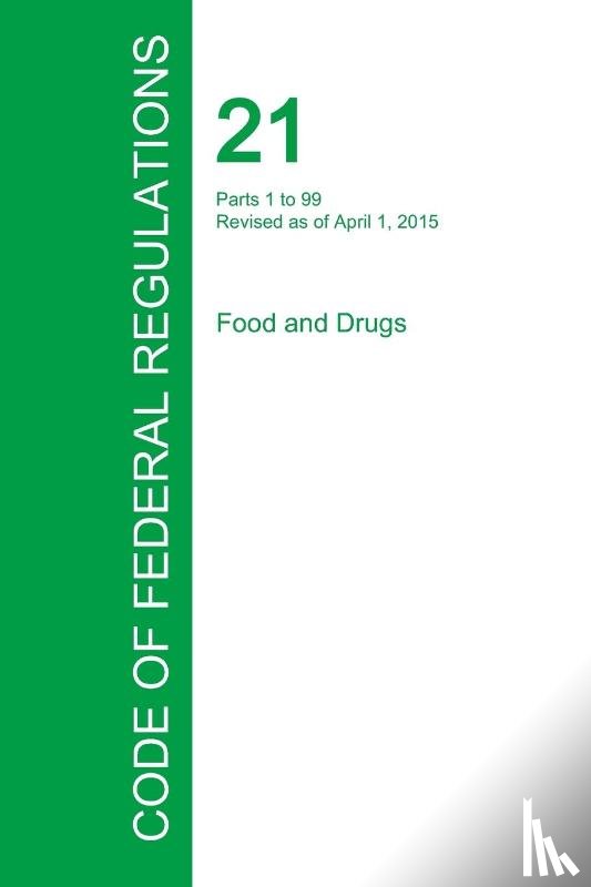 Office of the Federal Register - Code of Federal Regulations Title 21, Volume 1, April 1, 2015