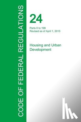 Office of the Federal Register - Code of Federal Regulations Title 24, Volume 1, April 1, 2015