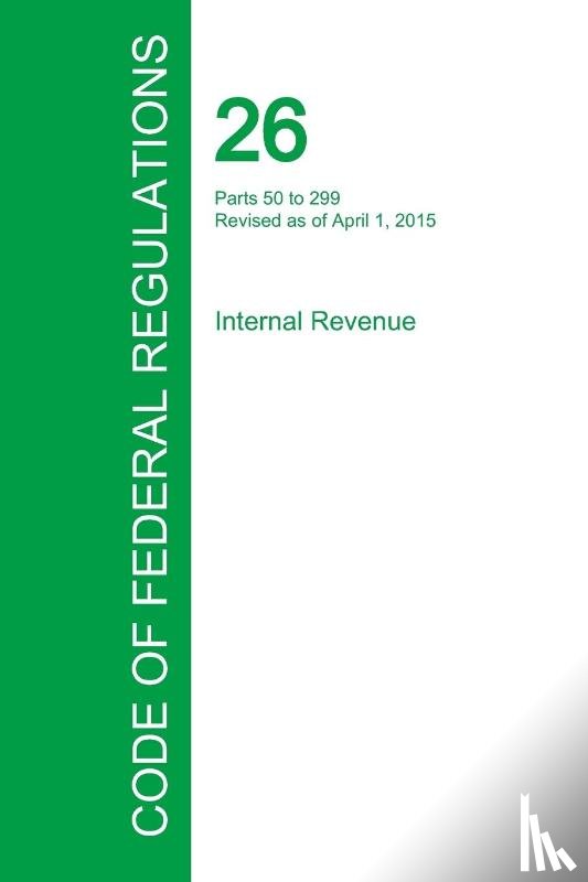 Office of the Federal Register - Code of Federal Regulations Title 26, Volume 19, April 1, 2015