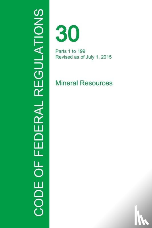 Office of the Federal Register - Code of Federal Regulations Title 30, Volume 1, July 1, 2015