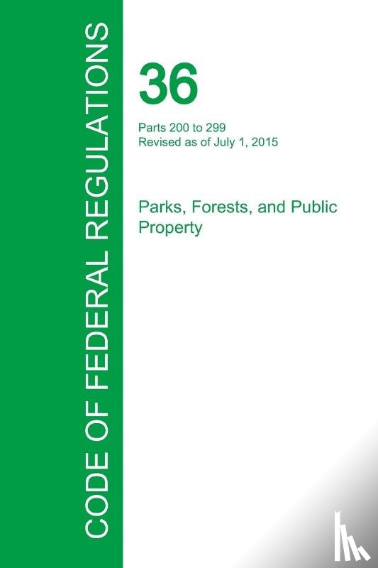 Office of the Federal Register - Code of Federal Regulations Title 36, Volume 2, July 1, 2015