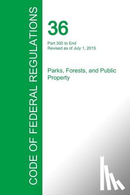 Office of the Federal Register - Code of Federal Regulations Title 36, Volume 3, July 1, 2015