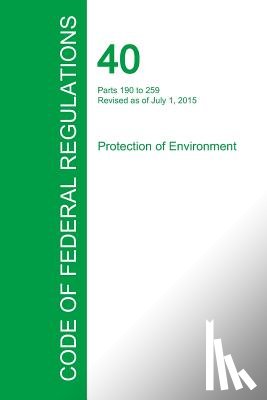 Office of the Federal Register - Code of Federal Regulations Title 40, Volume 25, July 1, 2015
