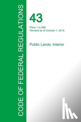 Office of the Federal Register - Code of Federal Regulations Title 43, Volume 1, October 1, 2015