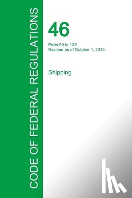 Office of the Federal Register - Code of Federal Regulations Title 46, Volume 4, October 1, 2015