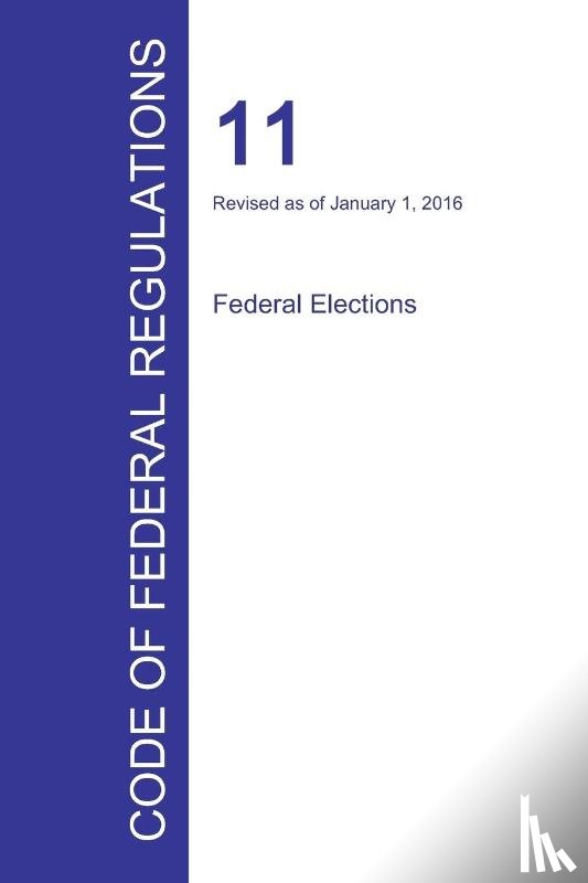 Office of the Federal Register - Code of Federal Regulations Title 11, Volume 1, January 1, 2016