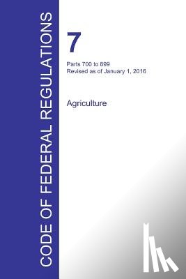 Office of the Federal Register - Code of Federal Regulations Title 7, Volume 7, January 1, 2016