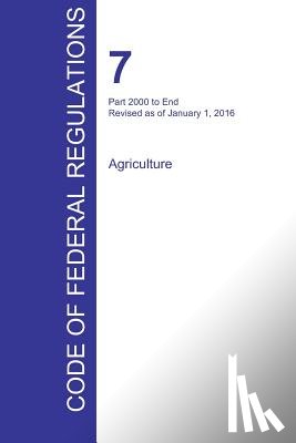 Office of the Federal Register (Cfr) - CFR 7, Part 2000 to End, Agriculture, January 01, 2016 (Volume 15 of 15)