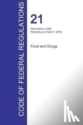Office of the Federal Register (Cfr) - CFR 21, Parts 800 to 1299, Food and Drugs, April 01, 2016 (Volume 8 of 9)