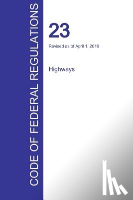 Office of the Federal Register (Cfr) - CFR 23, Highways, April 01, 2016 (Volume 1 of 1)