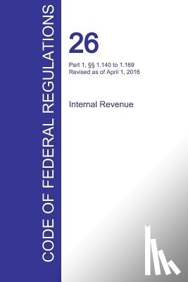 Office of the Federal Register (Cfr) - CFR 26, Part 1, 1.140 to 1.169, Internal Revenue, April 01, 2016 (Volume 3 of 22)