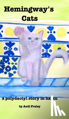 Fraley, Andi - Hemingway's Cats