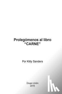 Sanders, Kitty - Prolegomenos al libro Carne