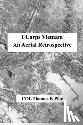 Pike, Col Thomas F - I Corps Vietnam