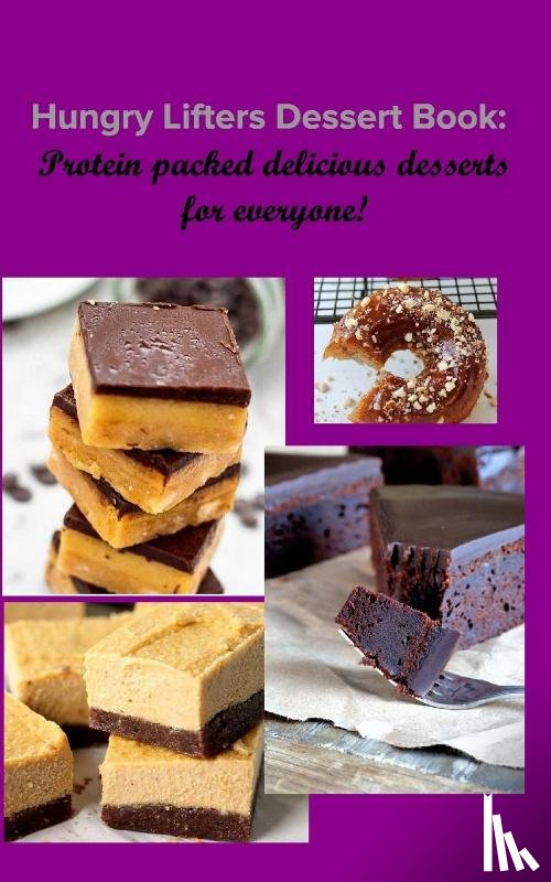 Jones, April, Jones, Raphael - Hungry Lifters Dessert Book
