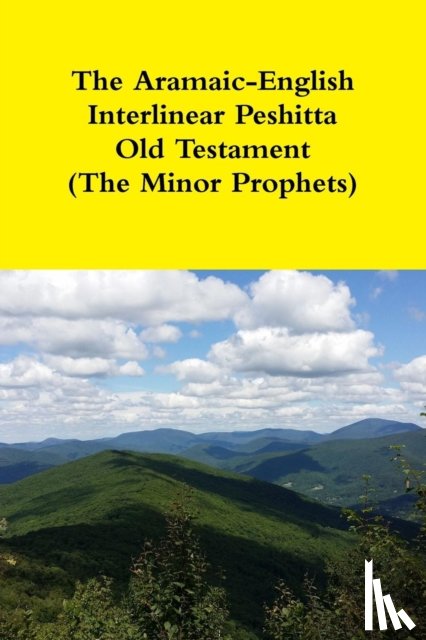 Bauscher, Rev. David - The Aramaic-English Interlinear Peshitta Old Testament (The Minor Prophets)
