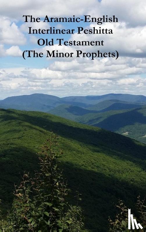 Bauscher, Rev. David - The Aramaic-English Interlinear Peshitta Old Testament (the Minor Prophets)