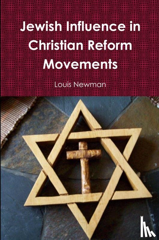 Newman, Louis - Jewish Influence in Christian Reform Movements