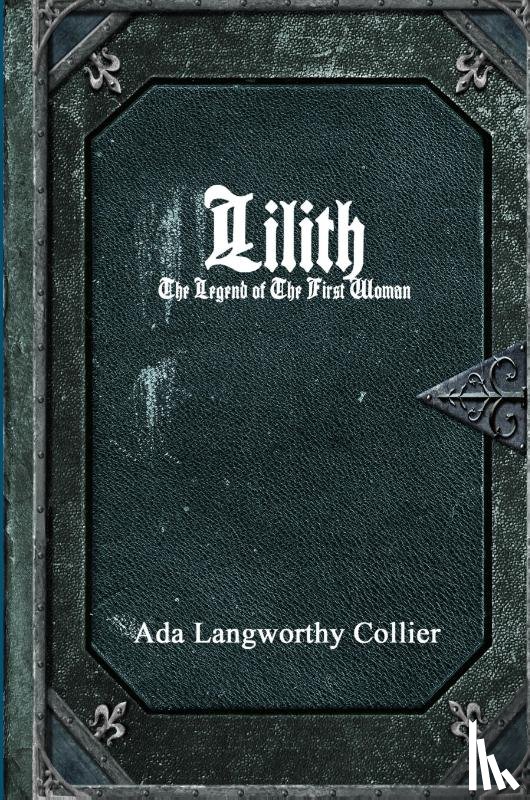 Langworthy, Collier Ada - Lilith: the Legend of the First Woman