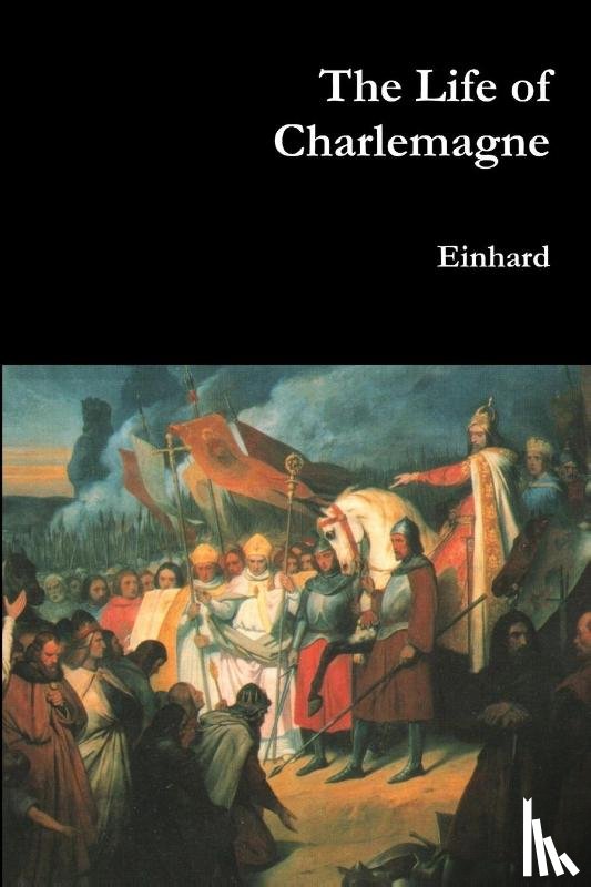 Einhard - The Life of Charlemagne