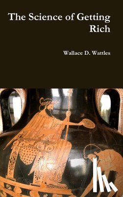 Wattles, Wallace D. - The Science of Getting Rich