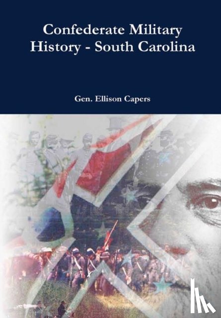 Capers, Ellison - Confederate Military History - South Carolina