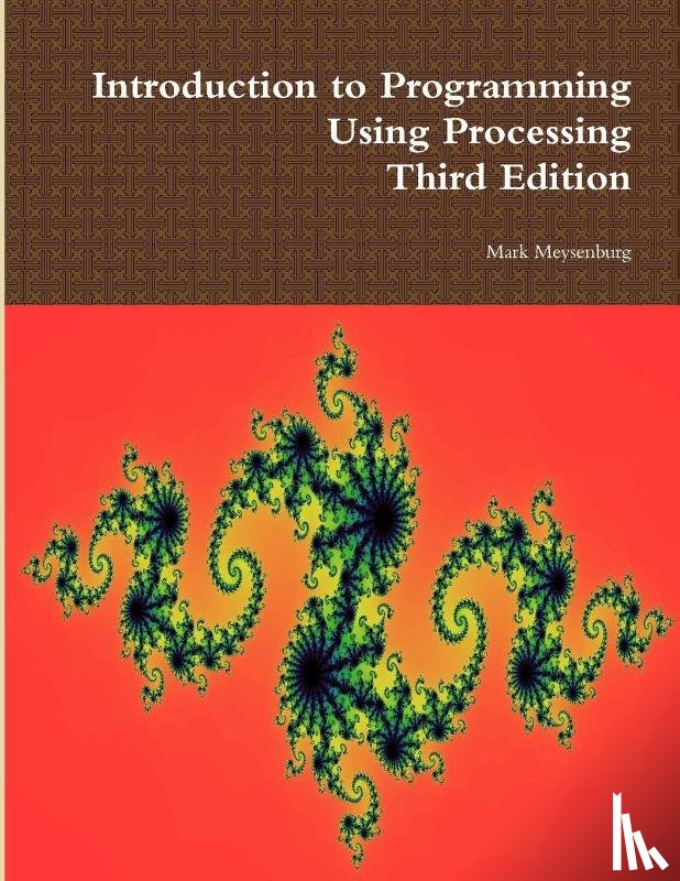 Meysenburg, Mark - Introduction to Programming Using Processing, Third Edition