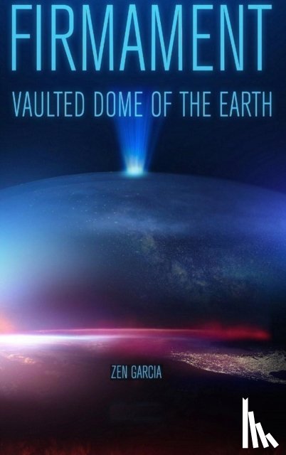 Garcia, Zen - Firmament: Vaulted Dome of the Earth