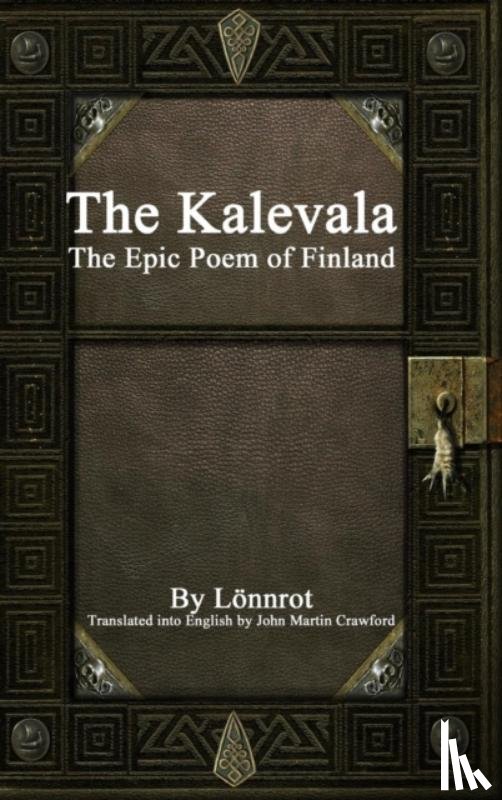 Lonnrot - The Kalevala: the Epic Poem of Finland