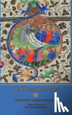 Franzelin, S.J., Grant, Ryan, Ripperger, PhD - On Divine Tradition