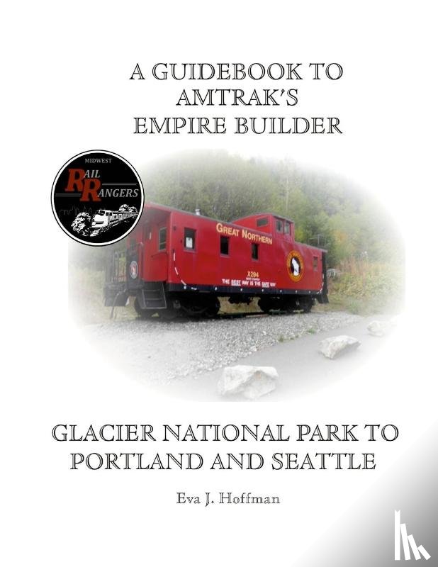 Hoffman, Eva - A GUIDEBOOK TO AMTRAK'S® EMPIRE BUILDER