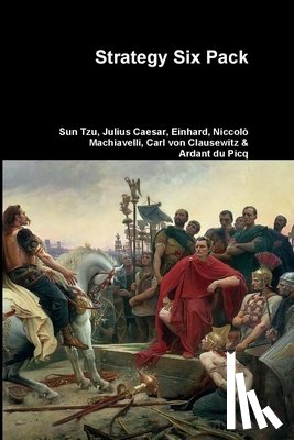 Tzu, Sun, Caesar, Julius, Einhard, Machiavelli, Niccolo - Strategy Six Pack