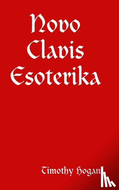 Hogan, Timothy - Novo Clavis Esoterika