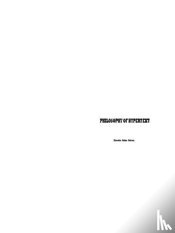 Nelson, Theodor Holm - Philosophy of Hypertext