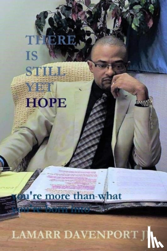 Davenport Jr., Pastor Lamarr - There is Still Yet Hope