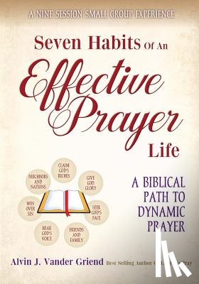 Alvin J Vander, Griend - Seven Habits of an Effective Prayer Life