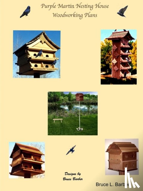 Barber, Author Bruce L. - Purple Martin Nesting House Plans