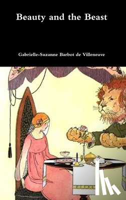de Villeneuve, Gabrielle-Suzanne Barbot - Beauty and the Beast