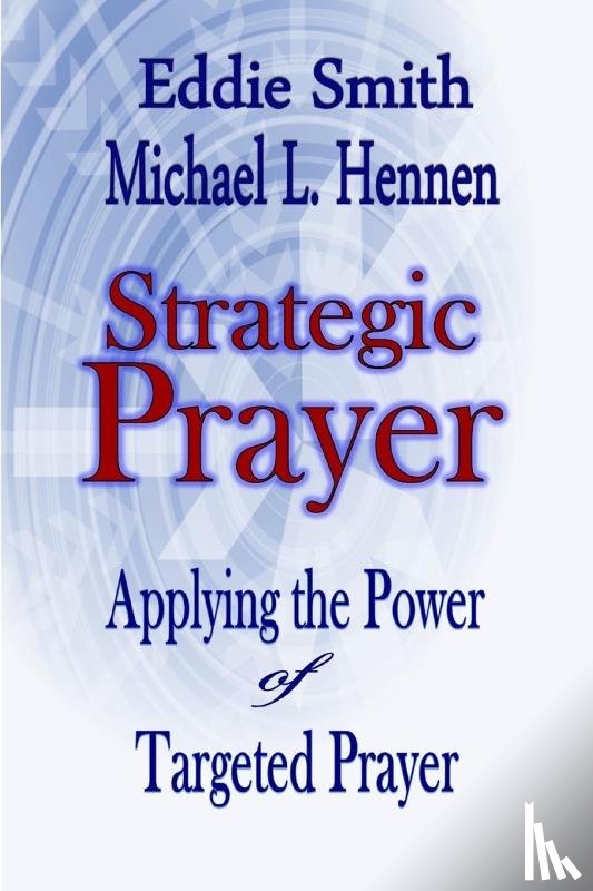 Smith, Eddie, Hennen, Michael L - Strategic Prayer