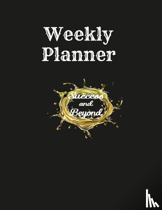Washington, James, Washington, Maria - Success and Beyond Weekly Planner