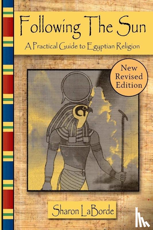LaBorde, Sharon - Following the Sun: A Practical Guide to Egyptian Religion, Revised Edition