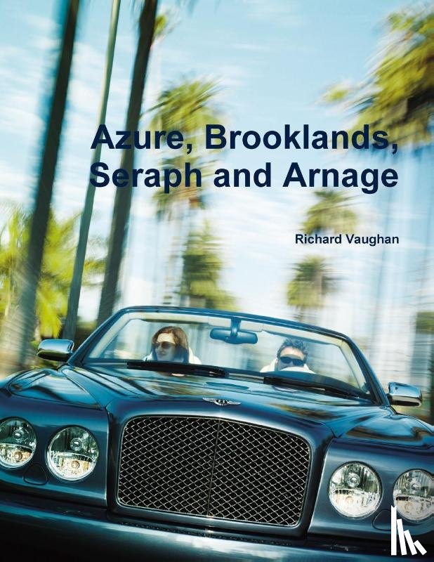 Vaughan, Richard - Azure, Brooklands, Seraph and Arnage