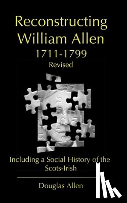 Allen, Douglas - Reconstructing William Allen 1711-1799 (Revised)