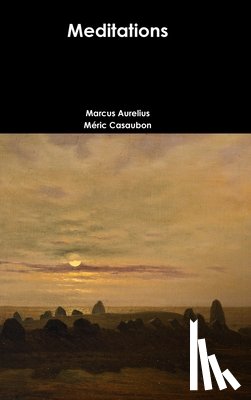 Aurelius, Marcus, Casaubon, Meric - Meditations