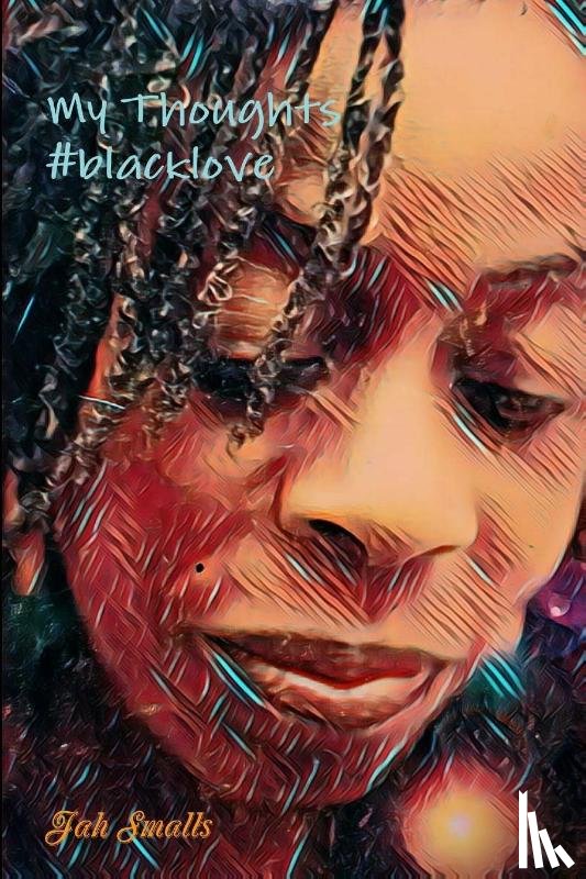 Smalls, Jah - My Thoughts #BlackLove