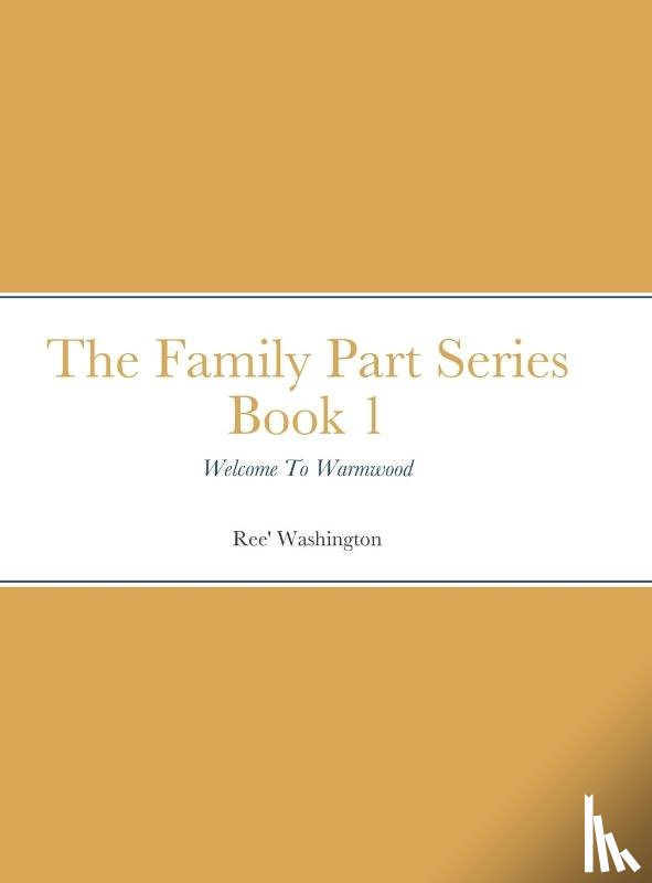 Washington, Ree' - The Family Part Series Book 1