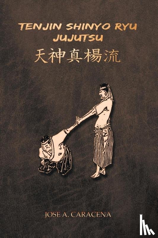 Caracena, Jose a - TENJIN SHINYO RYU JUJUTSU (English)