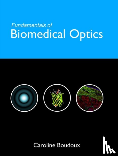 Boudoux, Caroline - Fundamentals of Biomedical Optics