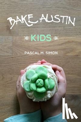 Simon, Pascal M - Bake Austin Kids