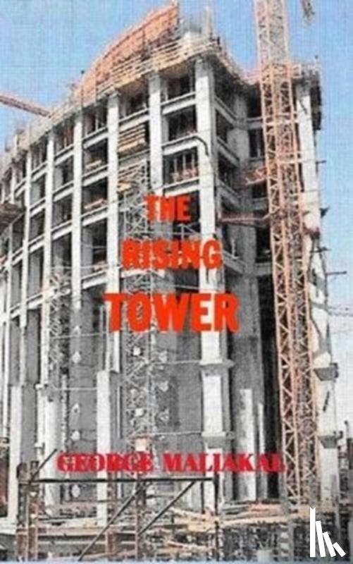 Maliakal, George - The Rising Tower